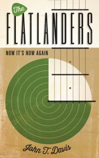 cover of the book The Flatlanders: Now It's Now Again