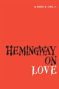 cover of the book Hemingway on Love