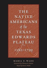 cover of the book The Native Americans of the Texas Edwards Plateau, 1582-1799