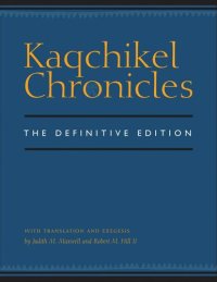 cover of the book Kaqchikel Chronicles: The Definitive Edition