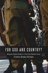 cover of the book For God and Country?: Religious Student-Soldiers in the Israel Defense Forces