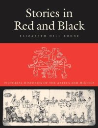 cover of the book Stories in Red and Black: Pictorial Histories of the Aztecs and Mixtecs