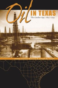 cover of the book Oil in Texas: The Gusher Age, 1895-1945