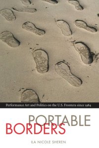 cover of the book Portable Borders: Performance Art and Politics on the U.S. Frontera since 1984