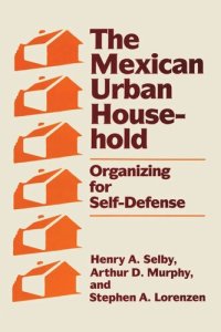 cover of the book The Mexican Urban Household: Organizing for Self-Defense