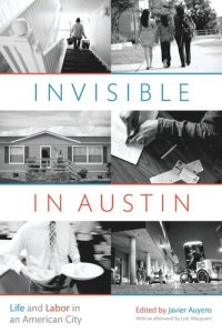 cover of the book Invisible in Austin: Life and Labor in an American City