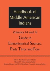 cover of the book Handbook of Middle American Indians, Volumes 14 and 15: Guide to Ethnohistorical Sources, Parts Three and Four