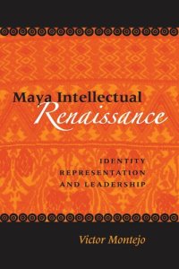 cover of the book Maya Intellectual Renaissance: Identity, Representation, and Leadership