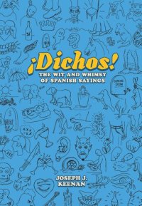 cover of the book Dichos! The Wit and Whimsy of Spanish Sayings