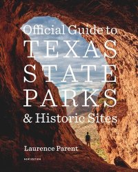 cover of the book Official Guide to Texas State Parks and Historic Sites: New Edition