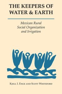 cover of the book The Keepers of Water and Earth: Mexican Rural Social Organization and Irrigation