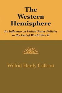 cover of the book The Western Hemisphere: Its Influence on United States Policies to the End of World War II