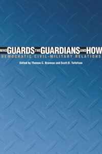 cover of the book Who Guards the Guardians and How: Democratic Civil-Military Relations