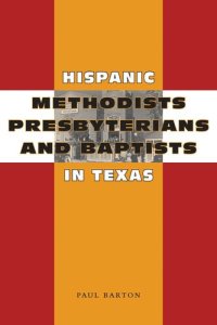 cover of the book Hispanic Methodists, Presbyterians, and Baptists in Texas