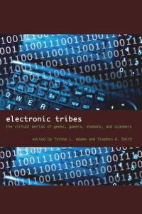 cover of the book Electronic Tribes: The Virtual Worlds of Geeks, Gamers, Shamans, and Scammers