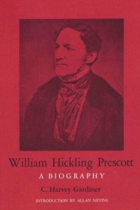 cover of the book William Hickling Prescott: A Biography