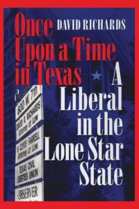 cover of the book Once Upon a Time in Texas: A Liberal in the Lone Star State