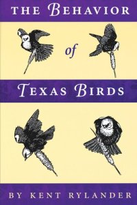 cover of the book The Behavior of Texas Birds