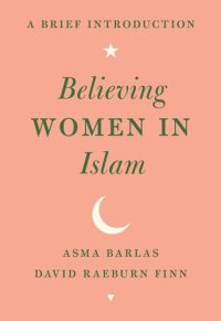 cover of the book Believing Women in Islam: A Brief Introduction