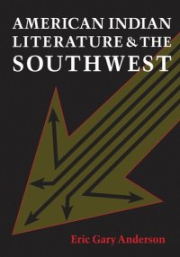 cover of the book American Indian Literature and the Southwest: Contexts and Dispositions