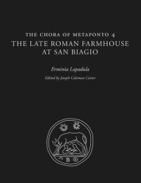 cover of the book The Chora of Metaponto 4: The Late Roman Farmhouse at San Biagio