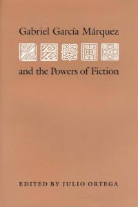 cover of the book Gabriel Garcia Marquez and the Powers of Fiction