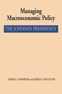 cover of the book Managing Macroeconomic Policy: The Johnson Presidency