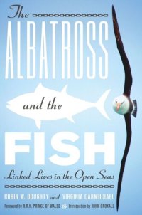 cover of the book The Albatross and the Fish: Linked Lives in the Open Seas