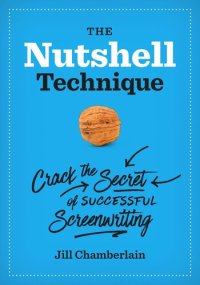 cover of the book The Nutshell Technique: Crack the Secret of Successful Screenwriting