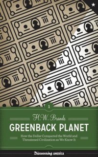 cover of the book Greenback Planet: How the Dollar Conquered the World and Threatened Civilization as We Know It