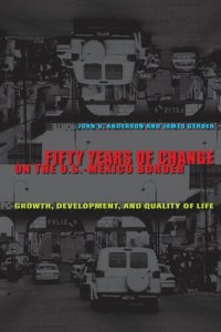 cover of the book Fifty Years of Change on the U.S.-Mexico Border: Growth, Development, and Quality of Life