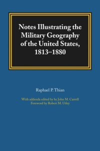 cover of the book Notes Illustrating the Military Geography of the United States, 1813–1880