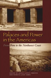 cover of the book Palaces and Power in the Americas: From Peru to the Northwest Coast