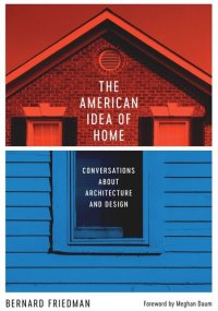 cover of the book The American Idea of Home: Conversations about Architecture and Design