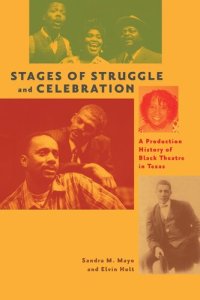 cover of the book Stages of Struggle and Celebration: A Production History of Black Theatre in Texas