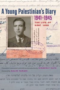 cover of the book A Young Palestinian's Diary, 1941–1945: The Life of Sami 'Amr