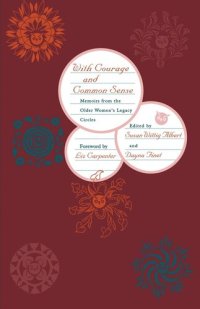 cover of the book With Courage and Common Sense: Memoirs from the Older Women's Legacy Circles