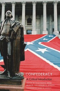 cover of the book Neo-Confederacy: A Critical Introduction