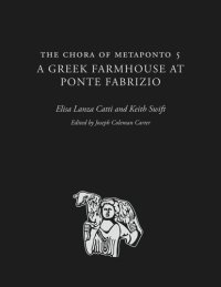 cover of the book The Chora of Metaponto 5: A Greek Farmhouse at Ponte Fabrizio