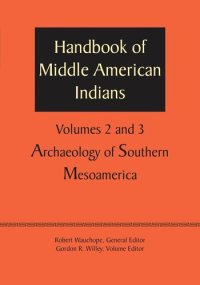 cover of the book Handbook of Middle American Indians, Volumes 2 and 3: Archaeology of Southern Mesoamerica