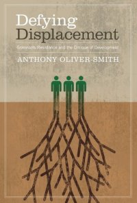 cover of the book Defying Displacement: Grassroots Resistance and the Critique of Development