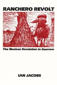 cover of the book Ranchero Revolt: The Mexican Revolution in Guerrero