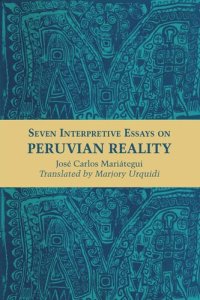 cover of the book Seven Interpretive Essays on Peruvian Reality