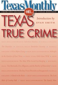 cover of the book Texas Monthly On . . .: Texas True Crime