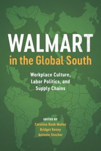 cover of the book Walmart in the Global South: Workplace Culture, Labor Politics, and Supply Chains