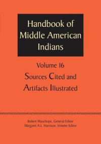 cover of the book Handbook of Middle American Indians, Volume 16: Sources Cited and Artifacts Illustrated