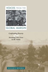 cover of the book Voices from the Global Margin: Confronting Poverty and Inventing New Lives in the Andes