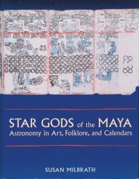 cover of the book Star Gods of the Maya: Astronomy in Art, Folklore, and Calendars