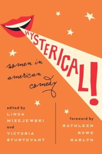 cover of the book Hysterical!: Women in American Comedy