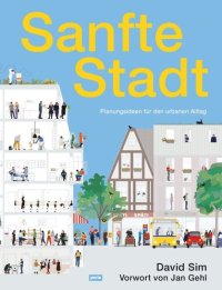 cover of the book Sanfte Stadt: Planungsideen für den urbanen Alltag